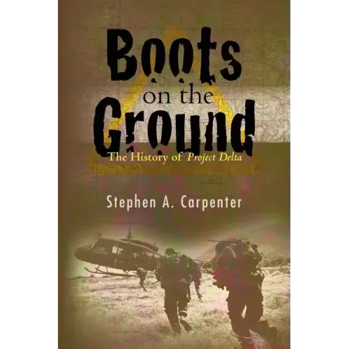 Boots on the Ground: The History of Project Delta
