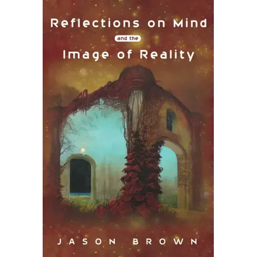 Reflections on Mind and the Image of Reality