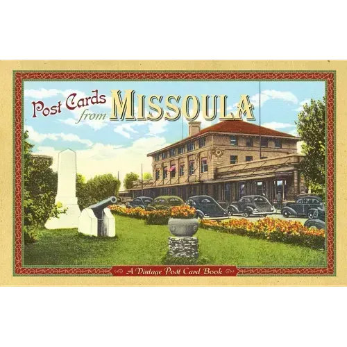 Post Cards from Missoula: A Vintage Post Card Book