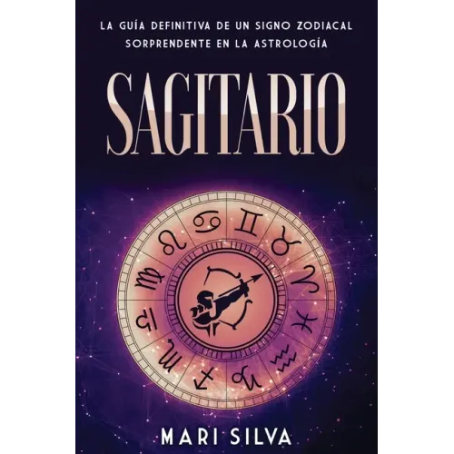 Sagitario: La guía definitiva de un signo zodiacal sorprendente en la astrología