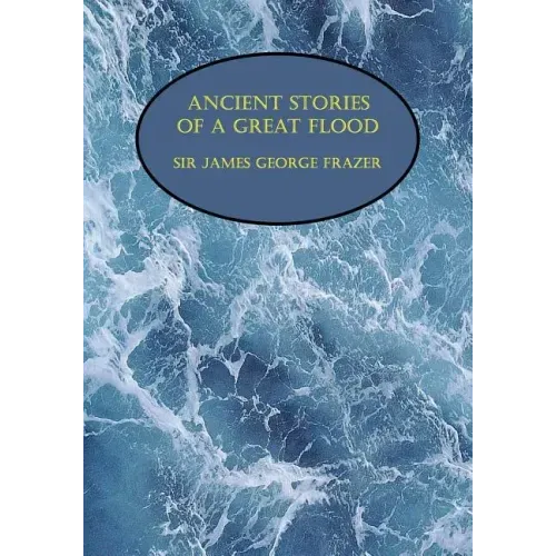 Ancient Stories of a Great Flood (Facsimile Reprint)