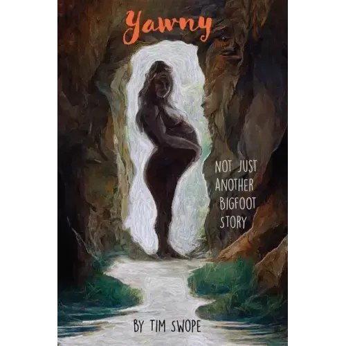 Yawny: Not Just Another Bigfoot Story