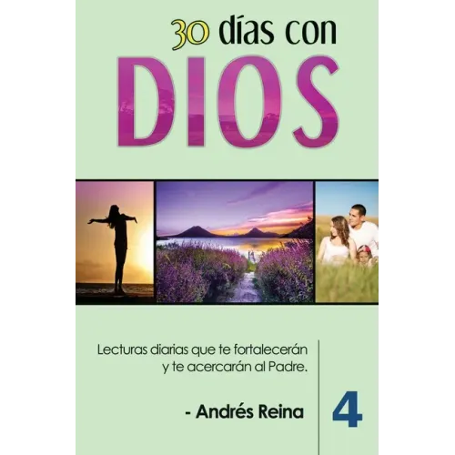 30 Días con Dios (Volumen 4): Lecturas diarias que te fortalecerán y te acercarán al Padre