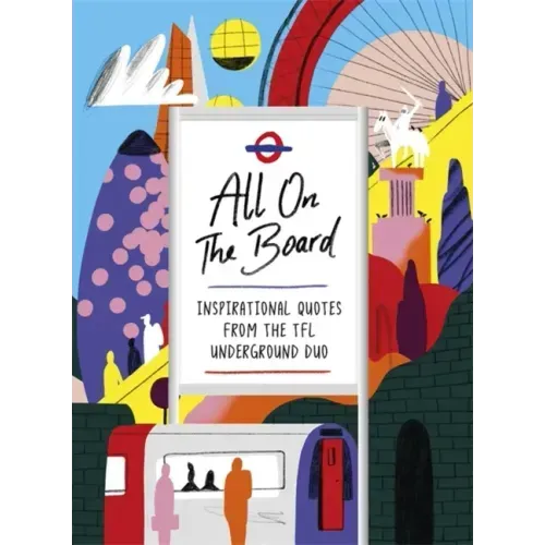 All on the Board: Inspirational Quotes from the Tfl Underground Duo