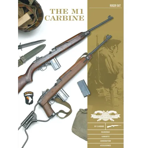 The M1 Carbine: Variants, Markings, Ammunition, Accessories