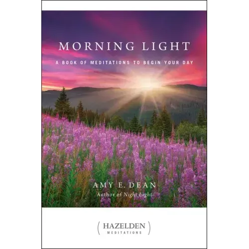 Morning Light: A Book of Meditations to Begin Your Day