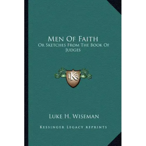 Men of Faith: Or Sketches from the Book of Judges