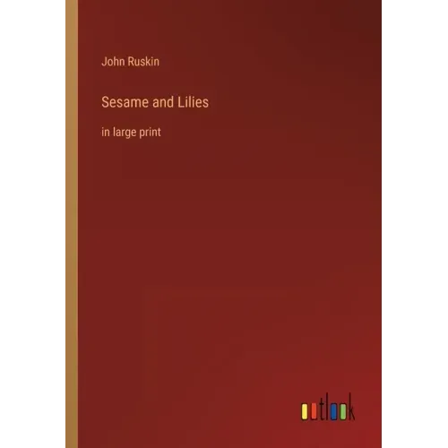 Sesame and Lilies: in large print