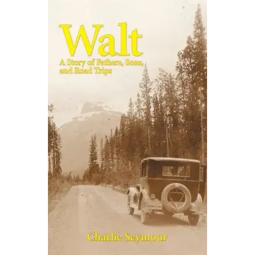 Walt: A Story of Fathers, Sons, and Road Trips