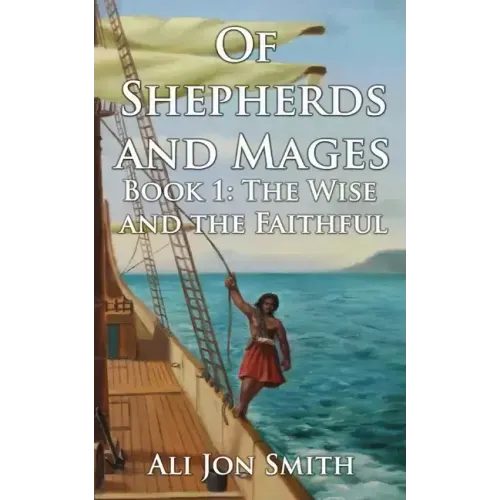Of Shepherds and Mages Book 1: The Wise and the Faithful
