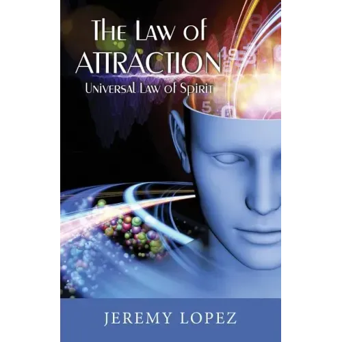 The Law of Attraction: Universal Power of Spirit