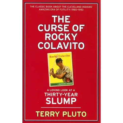 The Curse of Rocky Colavito: A Loving Look at a Thirty-Year Slump