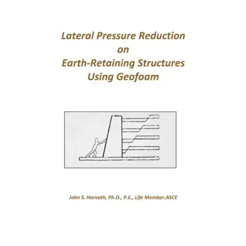 Lateral Pressure Reduction on Earth-Retaining Structures Using Geofoam