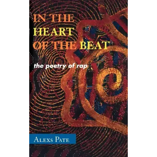 In the Heart of the Beat: The Poetry of Rap