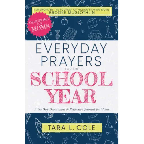 Everyday Prayers for the School Year: A 30-Day Devotional & Reflective Journal for Moms