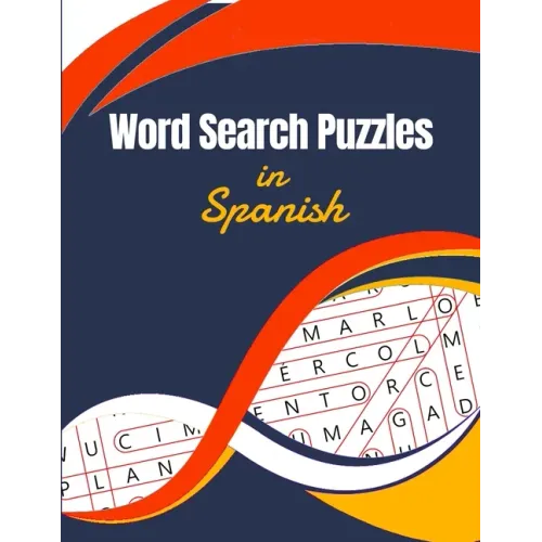 Word Search Puzzles in Spanish: Large Print for Seniors (Sopa de Letras en Español para Adultos por Temas - Letra Grande)