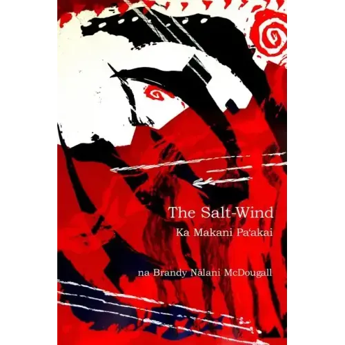 The Salt-Wind: Ka Makani Pa'Akai
