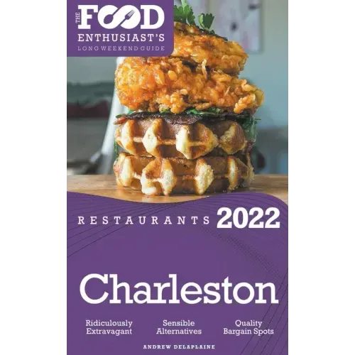 2022 Charleston Restaurants - The Food Enthusiast's Long Weekend Guide