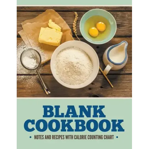 Blank Cookbook Notes And Recipes With Calorie Counting Chart
