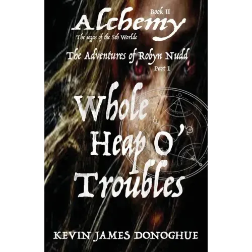 Whole Heap O' Trouble: The Adventures of Robyn Nudd Part I