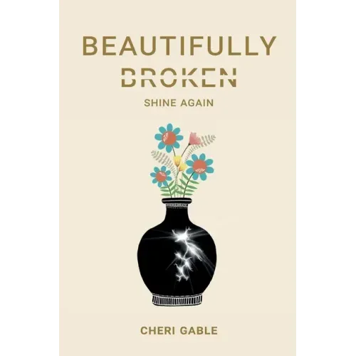 Beautifully Broken: Shine Again