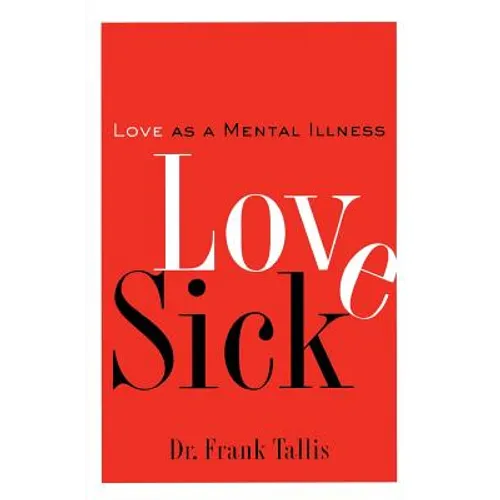 Love Sick: Love as a Mental Illness