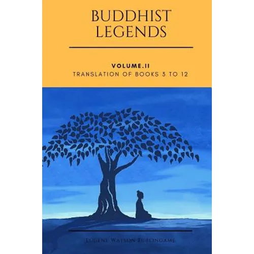 Buddhist Legends: Vol. II: Vol. II: Translation of Books 3 to 12