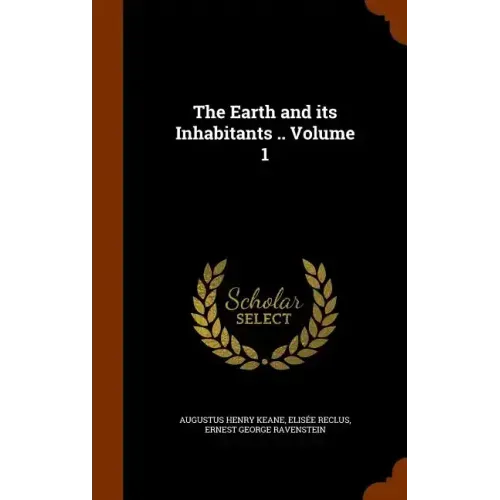 The Earth and its Inhabitants .. Volume 1