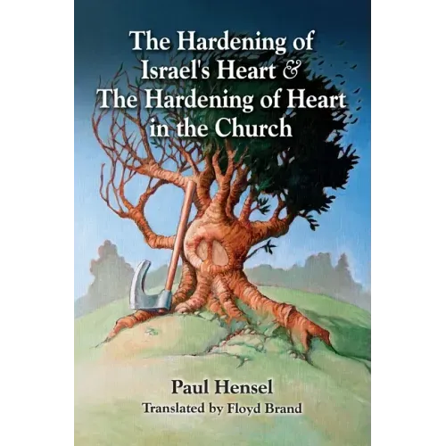 The Hardening of Israel's Heart & The Hardening of Heart in the Church