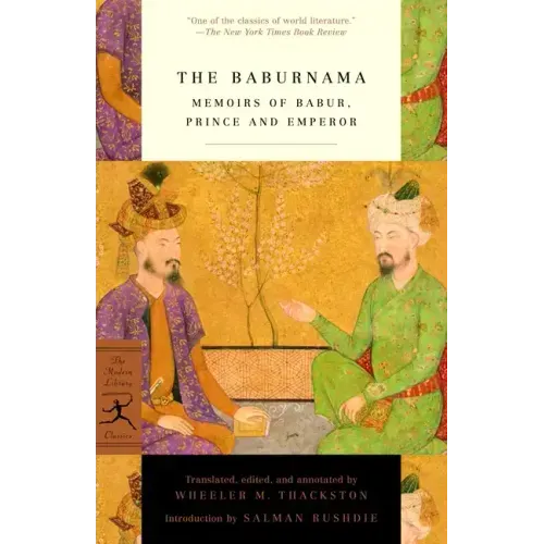 The Baburnama: Memoirs of Babur, Prince and Emperor