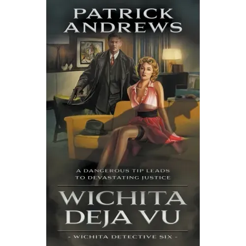 Wichita Deja Vu: A Private Eye Series