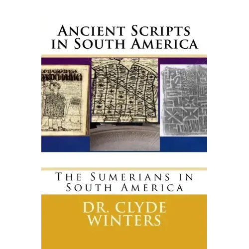 Ancient Scripts in South America: The Sumerians in South America