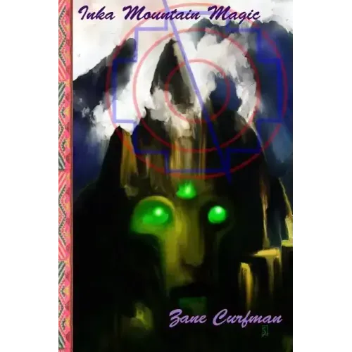 Inka Mountain Magic: A Natural Mystic's Guide to Ascension
