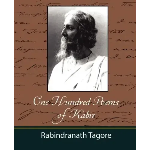 One Hundred Poems of Kabir - Tagore