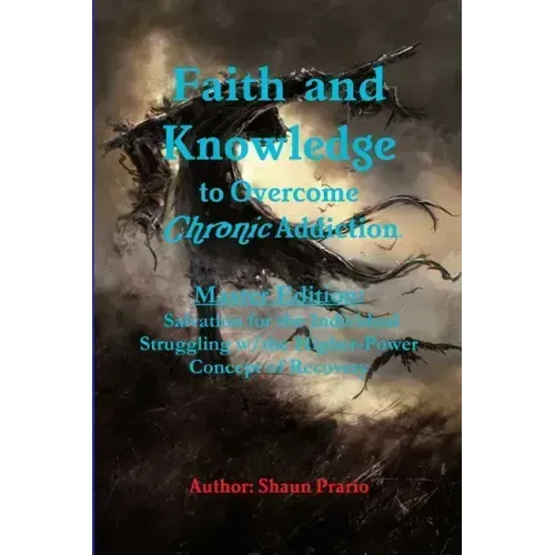 Faith and Knowledge to Overcome Chronic Addiction