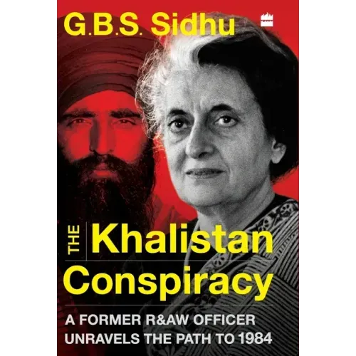 The Khalistan Conspiracy: A Former R&AW Officer Unravels the Path to 1984