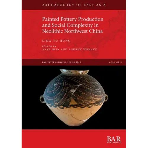Painted Pottery Production and Social Complexity in Neolithic Northwest China