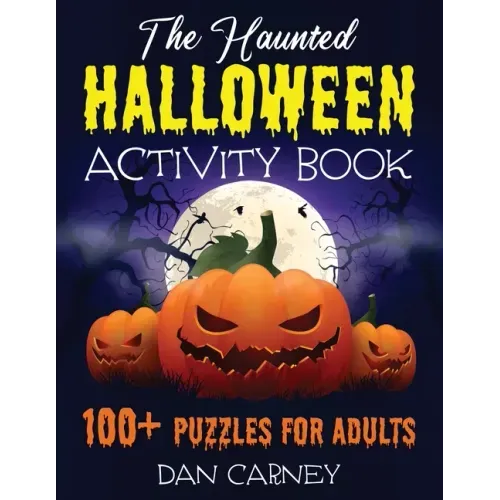 The Haunted Halloween Activity Book: 100+ Puzzles for Adults