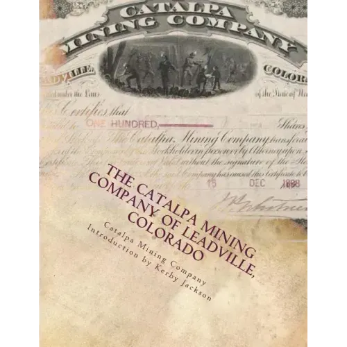 The Catalpa Mining Company of Leadville, Colorado