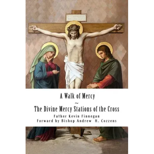 A Walk of Mercy: The Divine Mercy Stations of the Cross