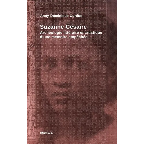 Suzanne Césaire. Archéologie littéraire et artistique d'une mémoire empêchée