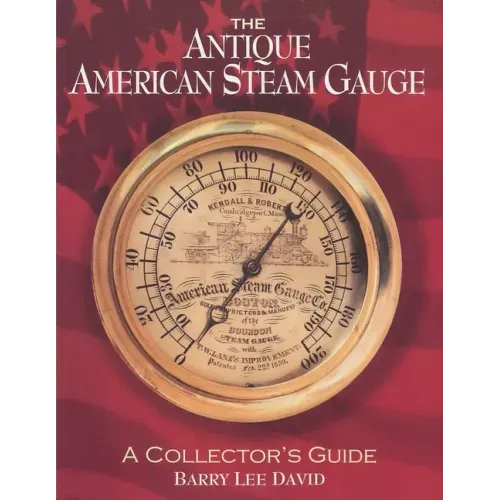 The Antique American Steam Gauge: A Collector's Guide