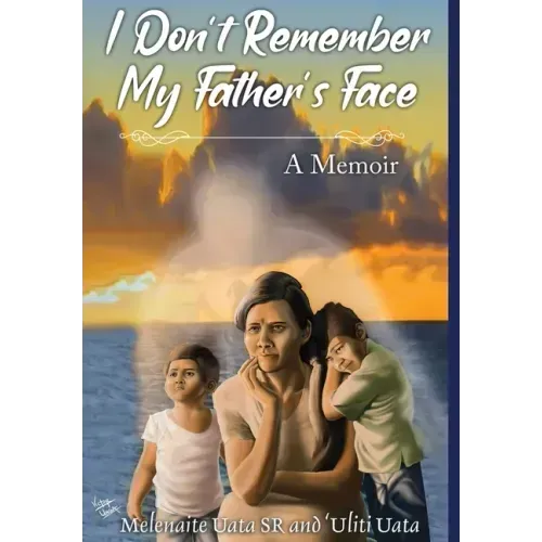 I Don't Remember My Father's Face: A Memoir