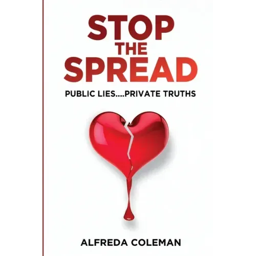 Stop The Spread: Public Lies....Private Truths:
