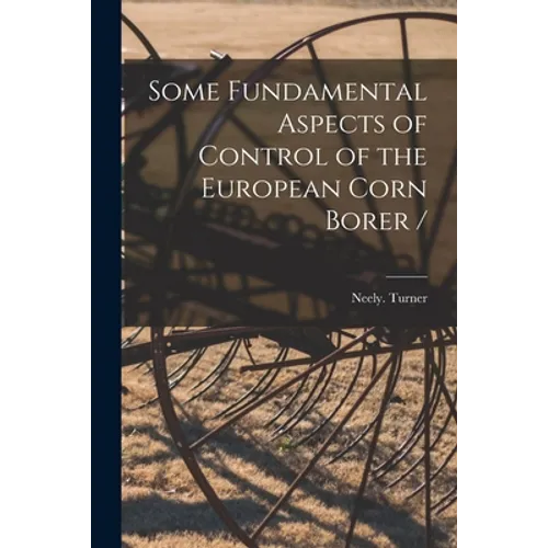 Some Fundamental Aspects of Control of the European Corn Borer /