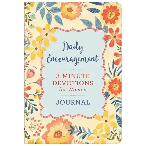 Daily Encouragement: 3-Minute Devotions for Women Journal