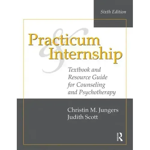 Practicum and Internship: Textbook and Resource Guide for Counseling and Psychotherapy
