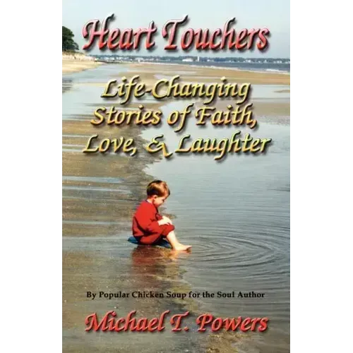 Heart Touchers: Life-Changing Stories of Faith, Love, and Laughter
