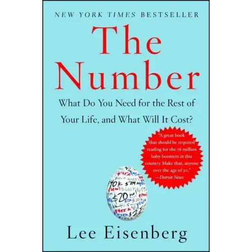 The Number: What Do You Need for the Rest of Your Life, and What Will It Cost?