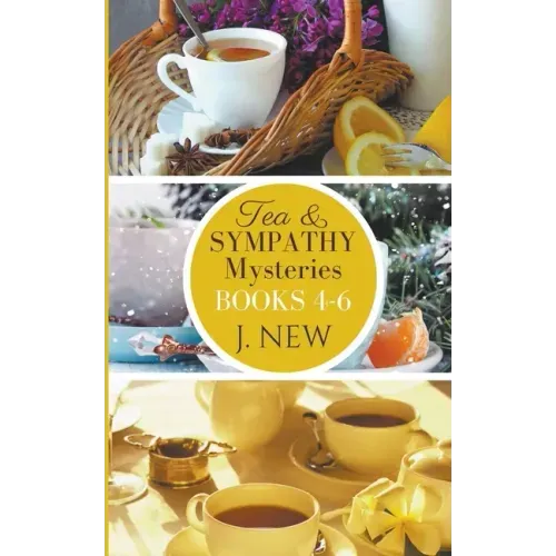 The Tea & Sympathy Mysteries: Books 4 - 6